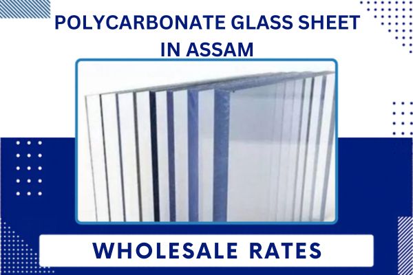 polycarbonate glass sheet in Assam